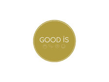 GOOD IS…